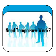 Need Temporary Work